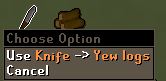 OSRS Use Knife on Yew Logs